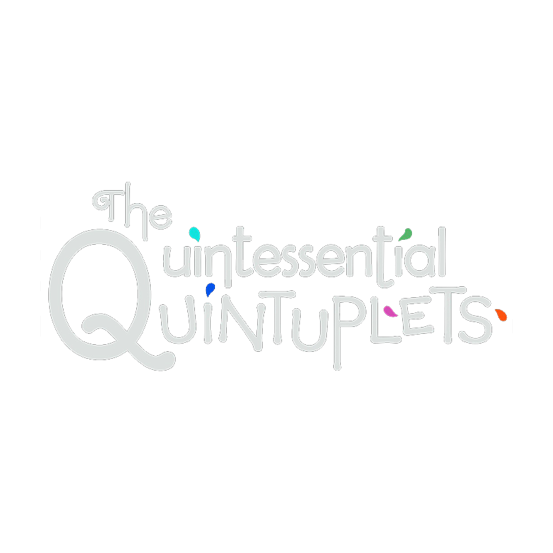 The Quintessential Quintuplets